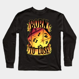 Born to Lose D20 Long Sleeve T-Shirt